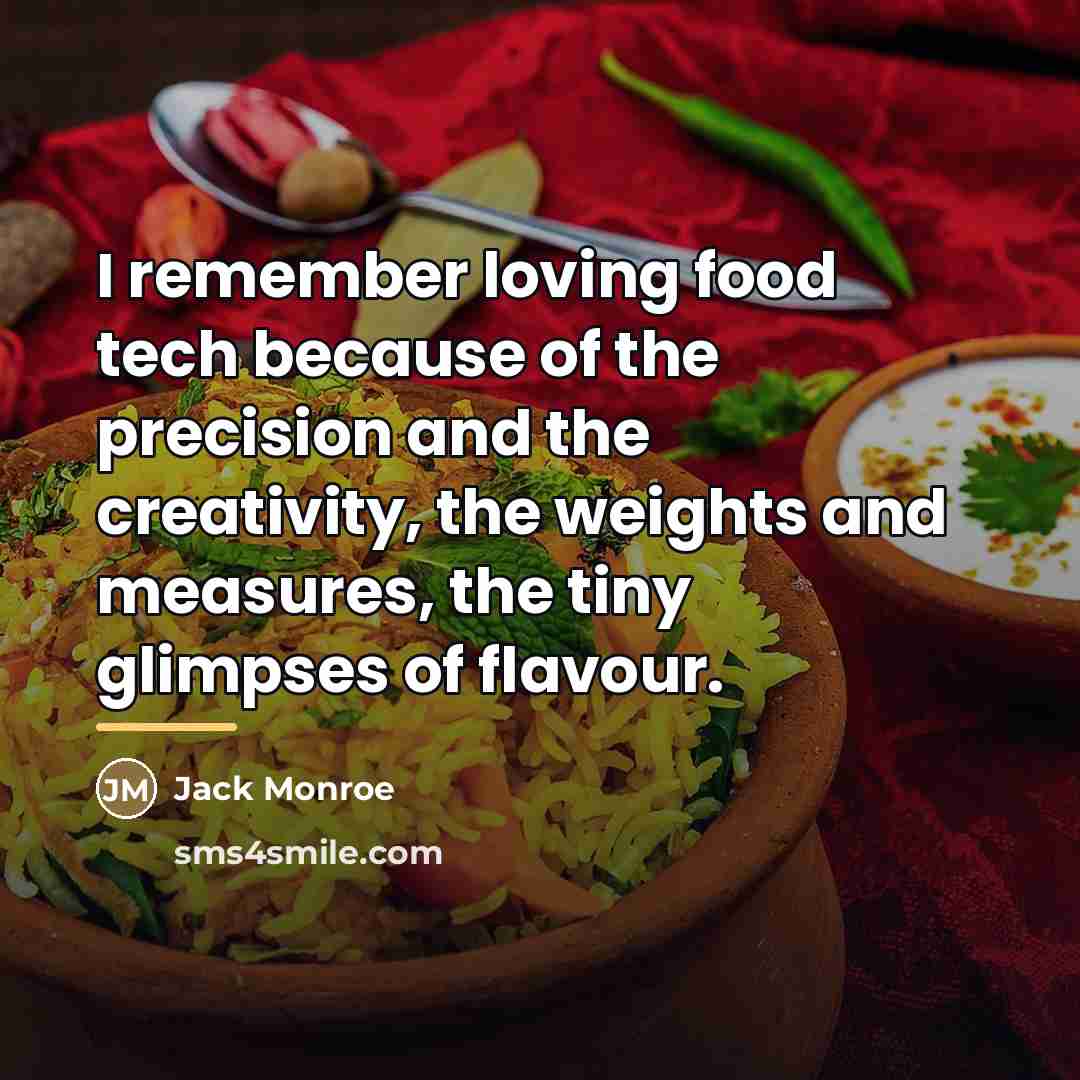 “I remember loving food tech because of the precision and…” quote by Jack Monroe