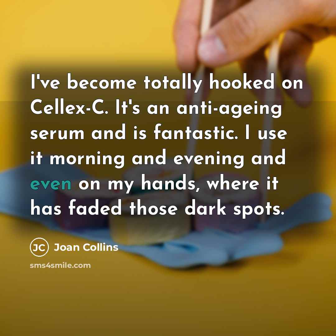 “I've become totally hooked on Cellex-C. It's an anti-ageing serum…” quote by Joan Collins