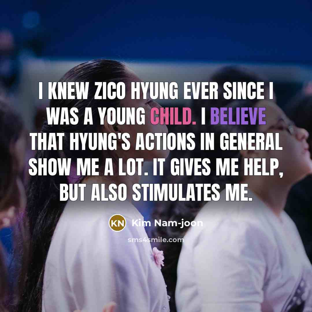 “I knew Zico hyung ever since I was a young…” quote by Kim Nam-joon
