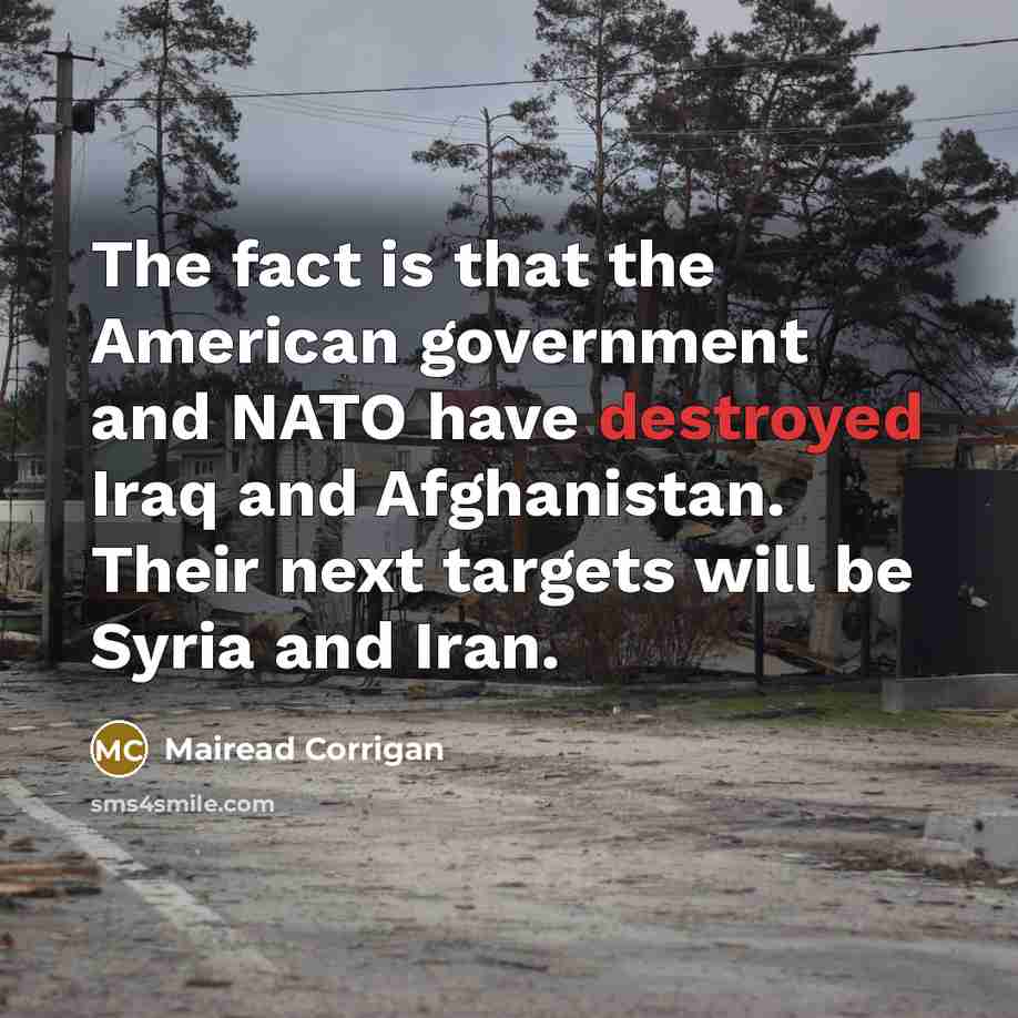 “The fact is that the American government and NATO have…” quote by Mairead Corrigan