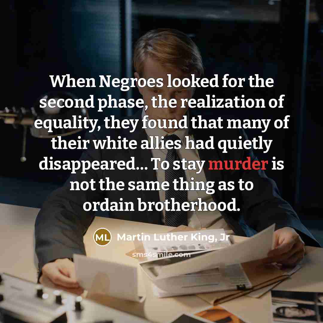 “When Negroes looked for the second phase, the realization of…” quote by Martin Luther King, Jr