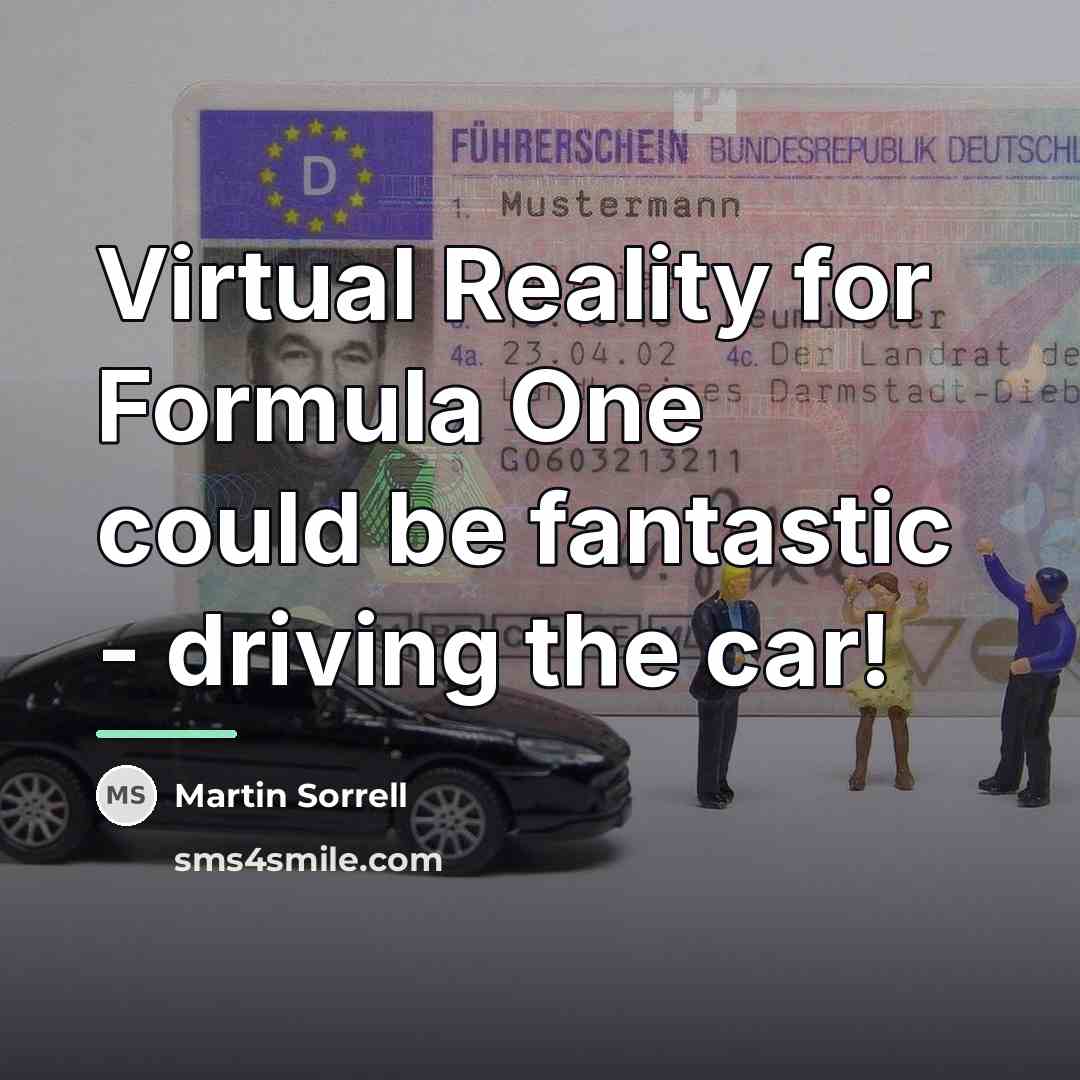 “Virtual Reality for Formula One could be fantastic - driving…” quote by Martin Sorrell