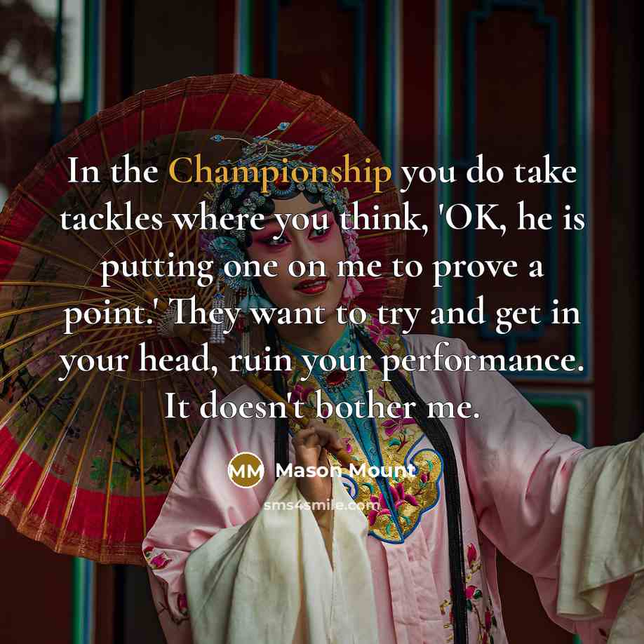 “In the Championship you do take tackles where you think,…” quote by Mason Mount