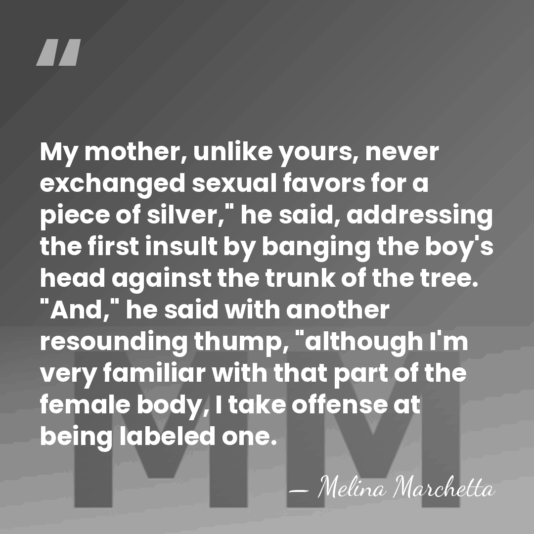 My mother, unlike yours, never exchanged sexual favors for a piece of&hellip; - Melina Marchetta