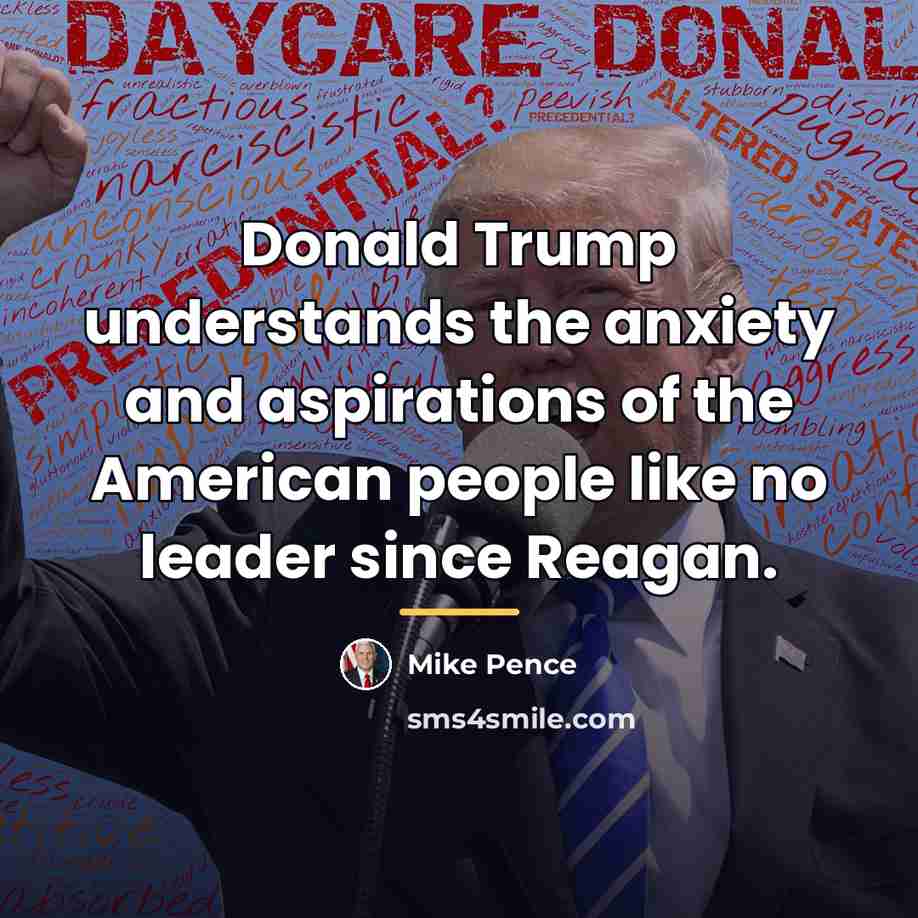“Donald Trump understands the anxiety and aspirations of the American…” quote by Mike Pence