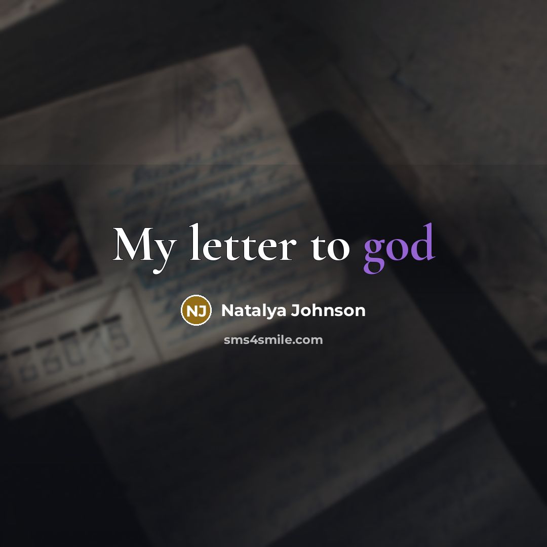 “My letter to god…” quote by Natalya Johnson
