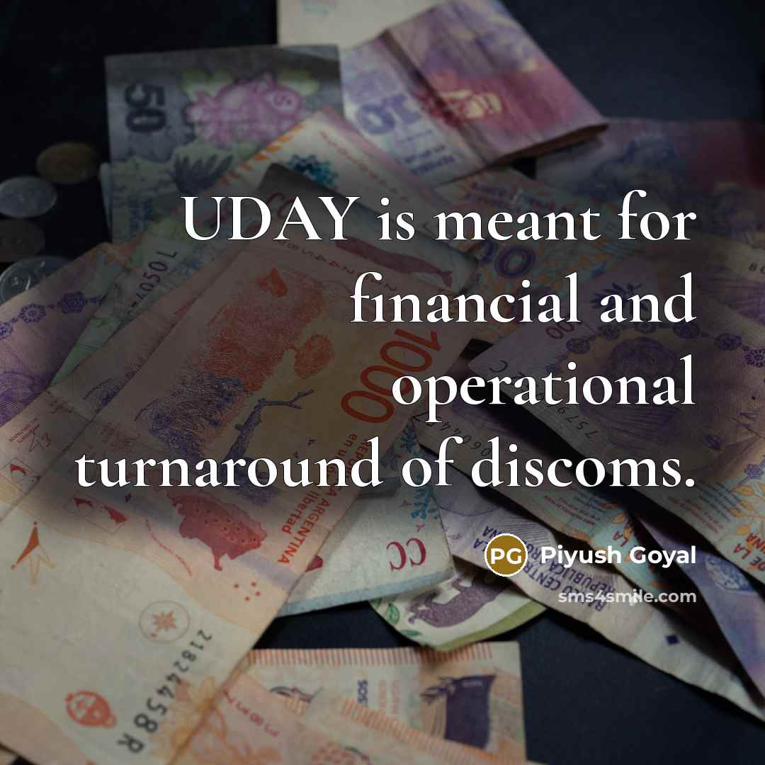 “UDAY is meant for financial and operational turnaround of discoms.…” quote by Piyush Goyal