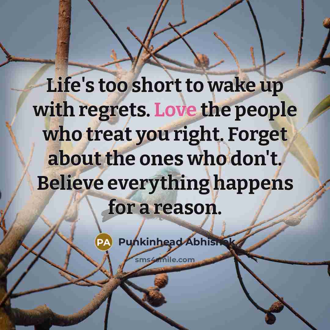 “Life's too short to wake up with regrets. Love the…” quote by Punkinhead Abhishek