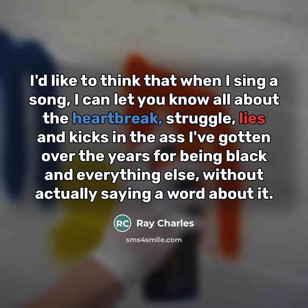 “I'd like to think that when I sing a song,…” quote by Ray Charles