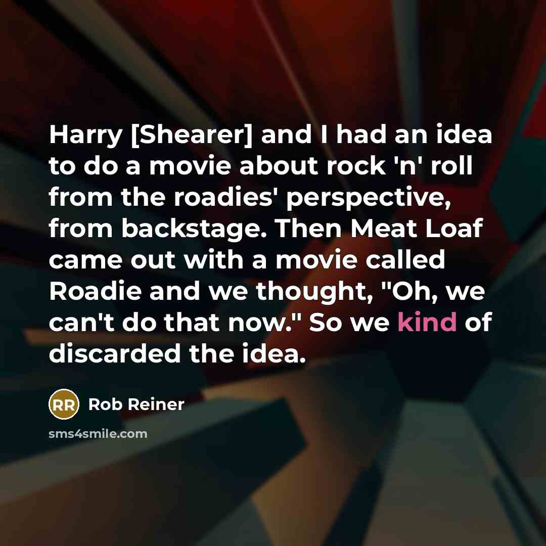 “Harry [Shearer] and I had an idea to do a…” quote by Rob Reiner