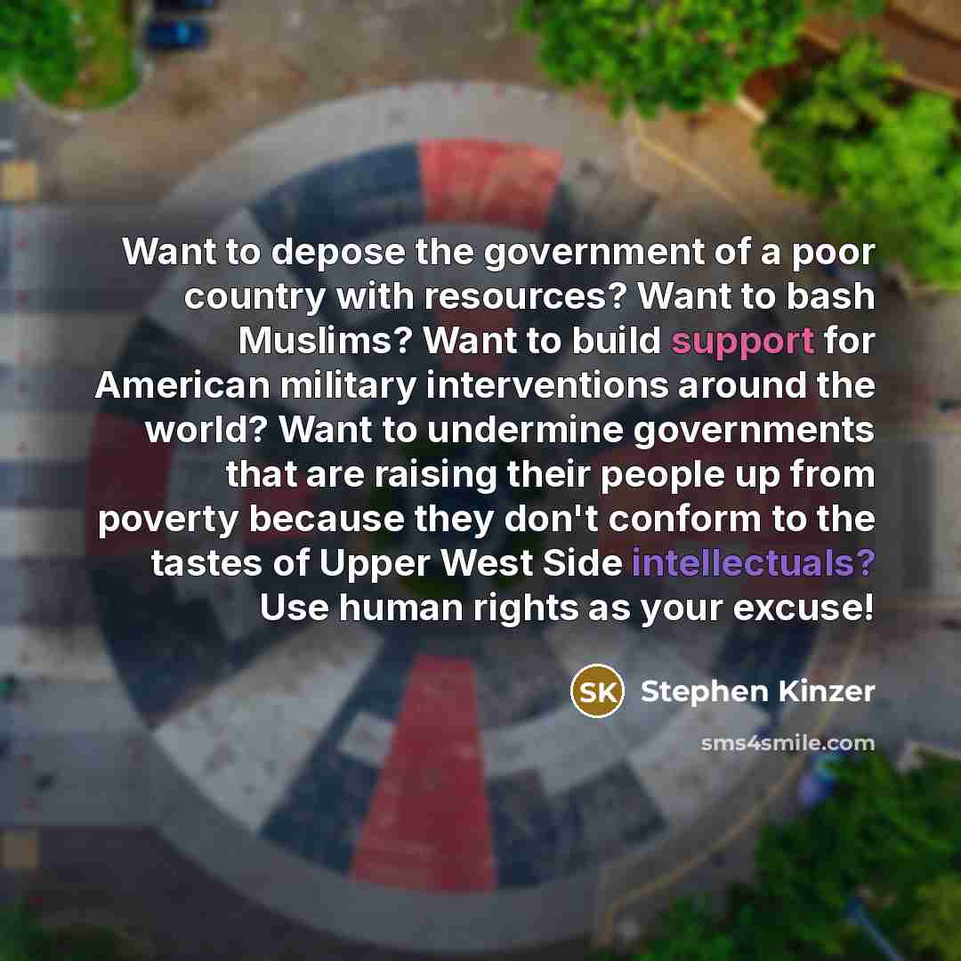 “Want to depose the government of a poor country with…” quote by Stephen Kinzer