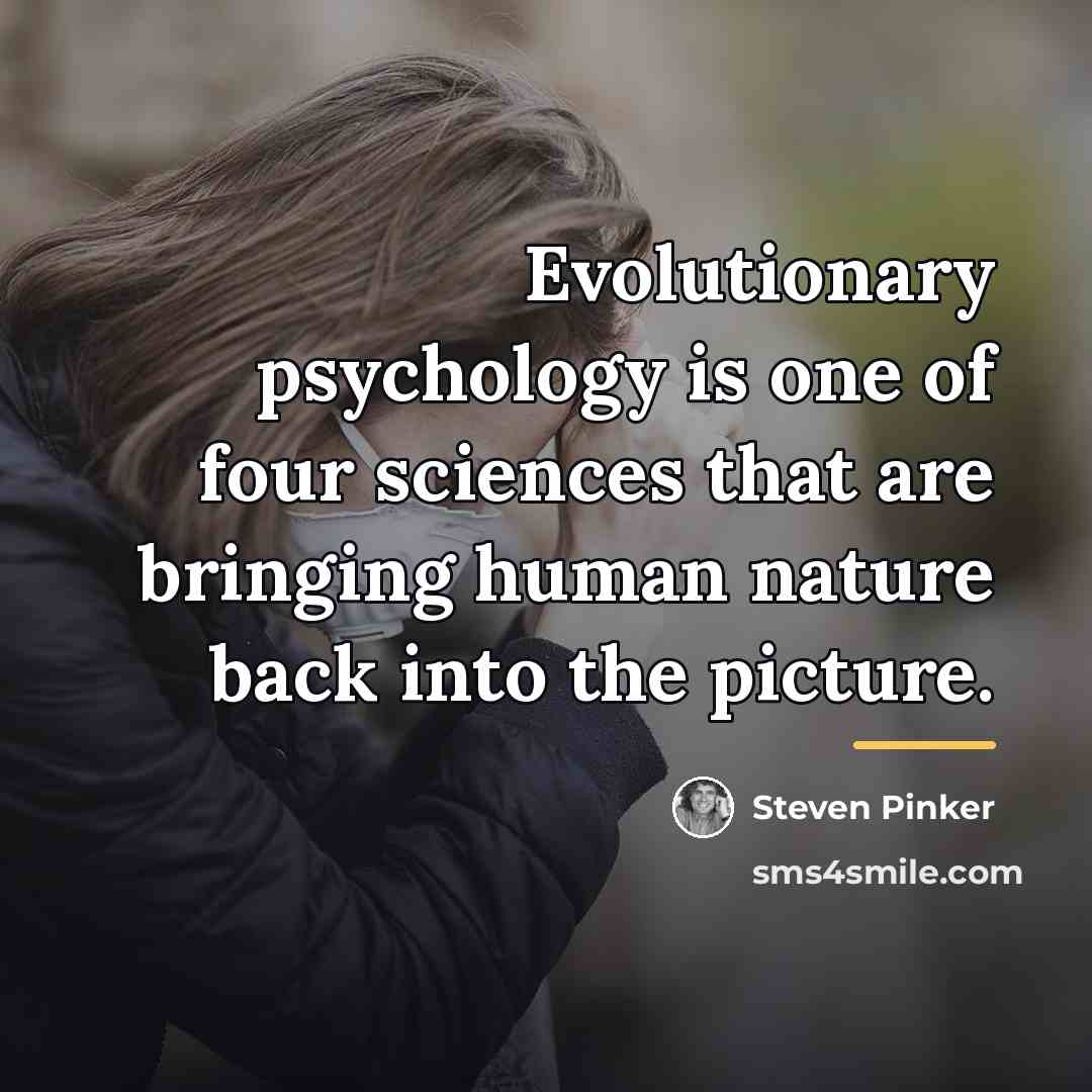 “Evolutionary psychology is one of four sciences that are bringing…” quote by Steven Pinker