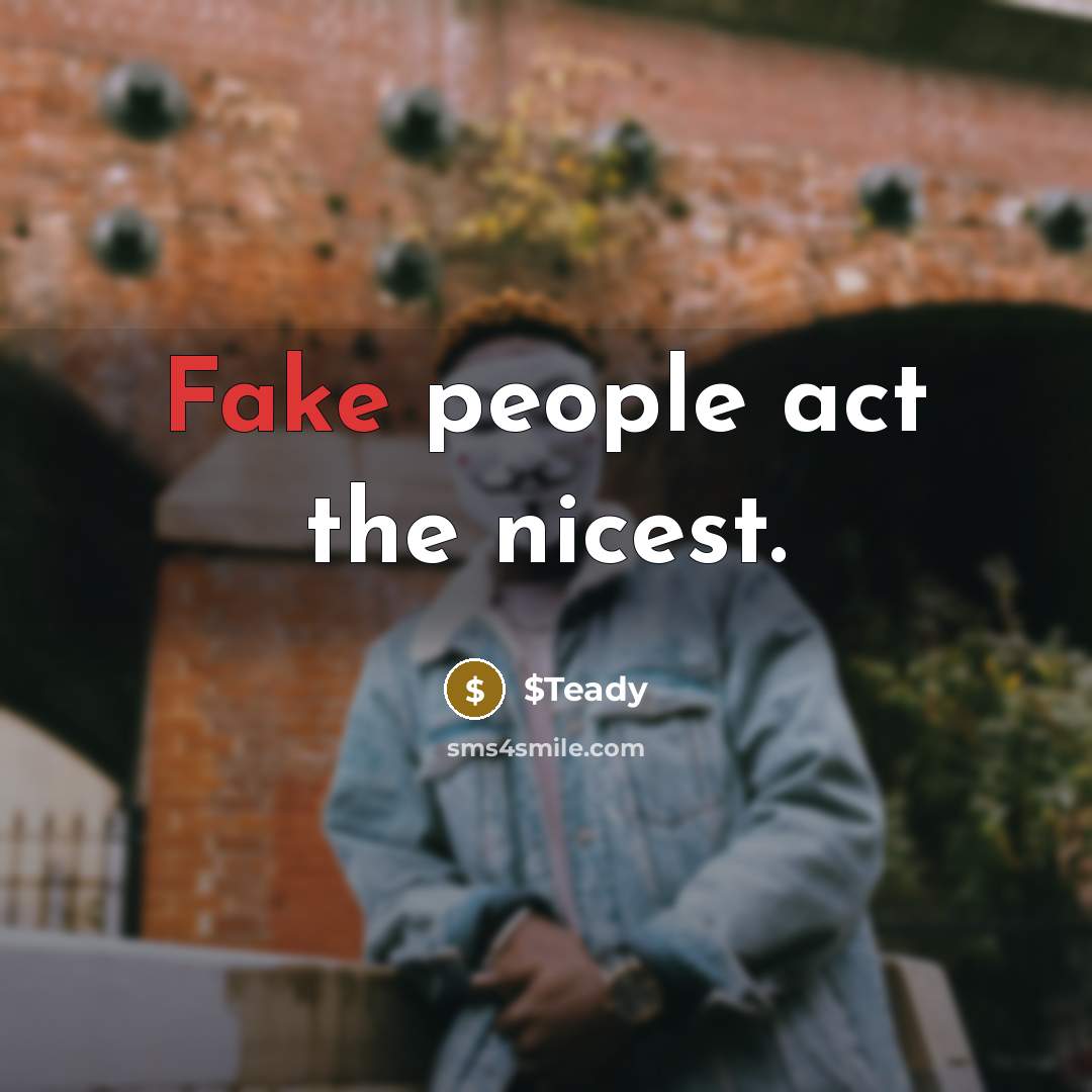 “Fake people act the nicest.…” quote by $Teady