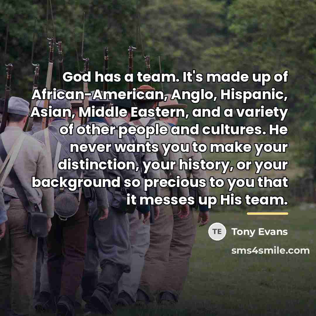 “God has a team. It's made up of African-American, Anglo,…” quote by Tony Evans