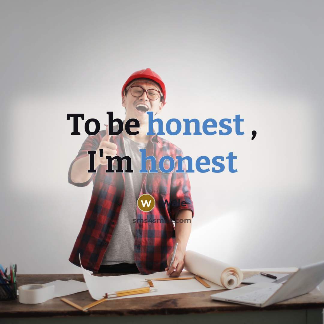 “To be honest , I'm honest” quote by Wale