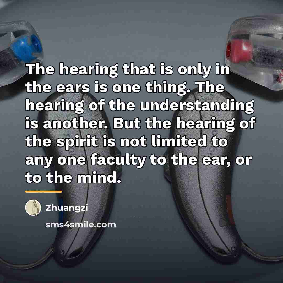 “The hearing that is only in the ears is one…” quote by Zhuangzi