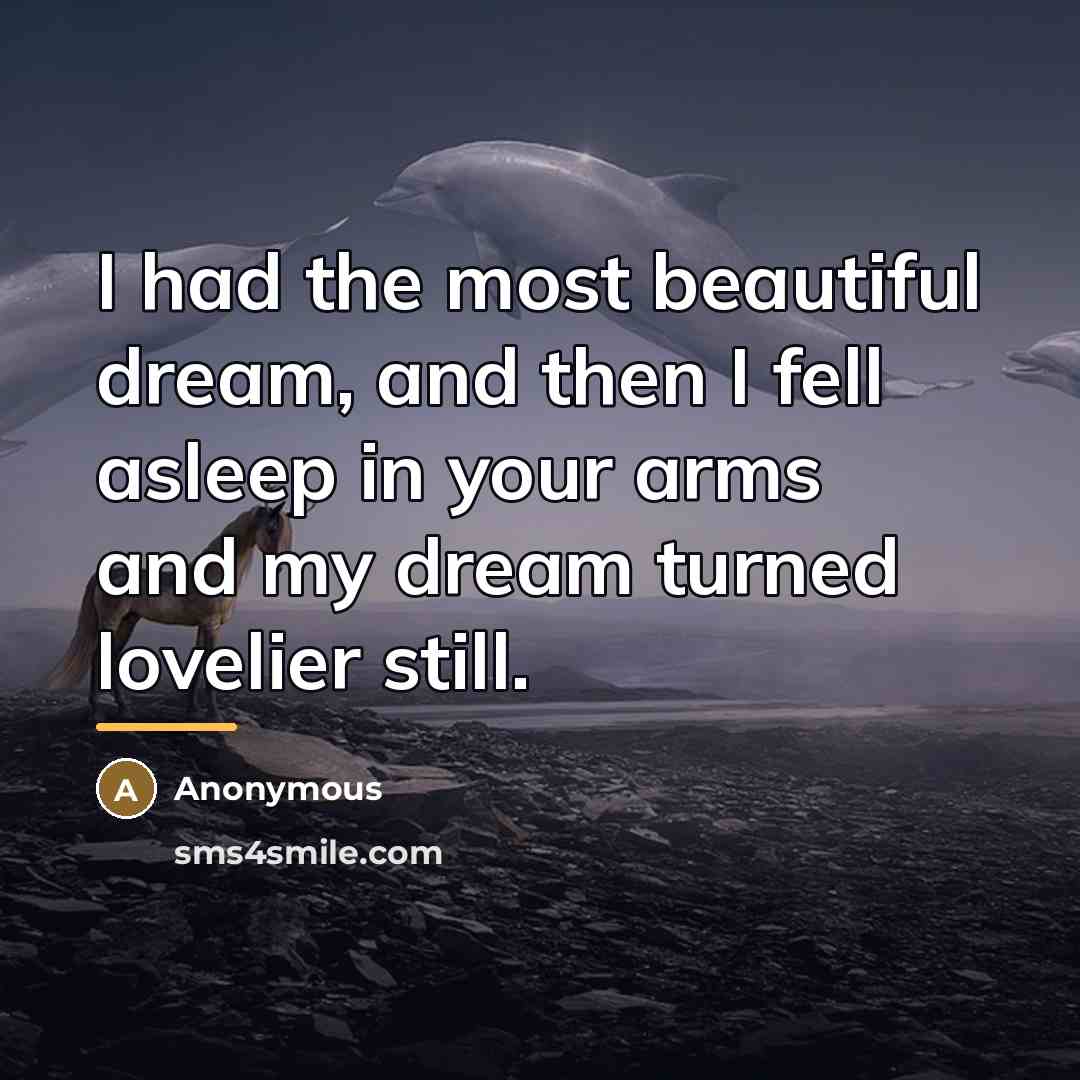 “I had the most beautiful dream, and then I fell…” quote by Anonymous