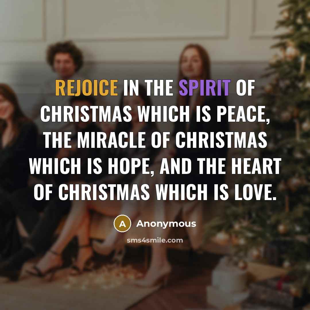 “Rejoice in the spirit of Christmas which is Peace, the…” quote by Anonymous