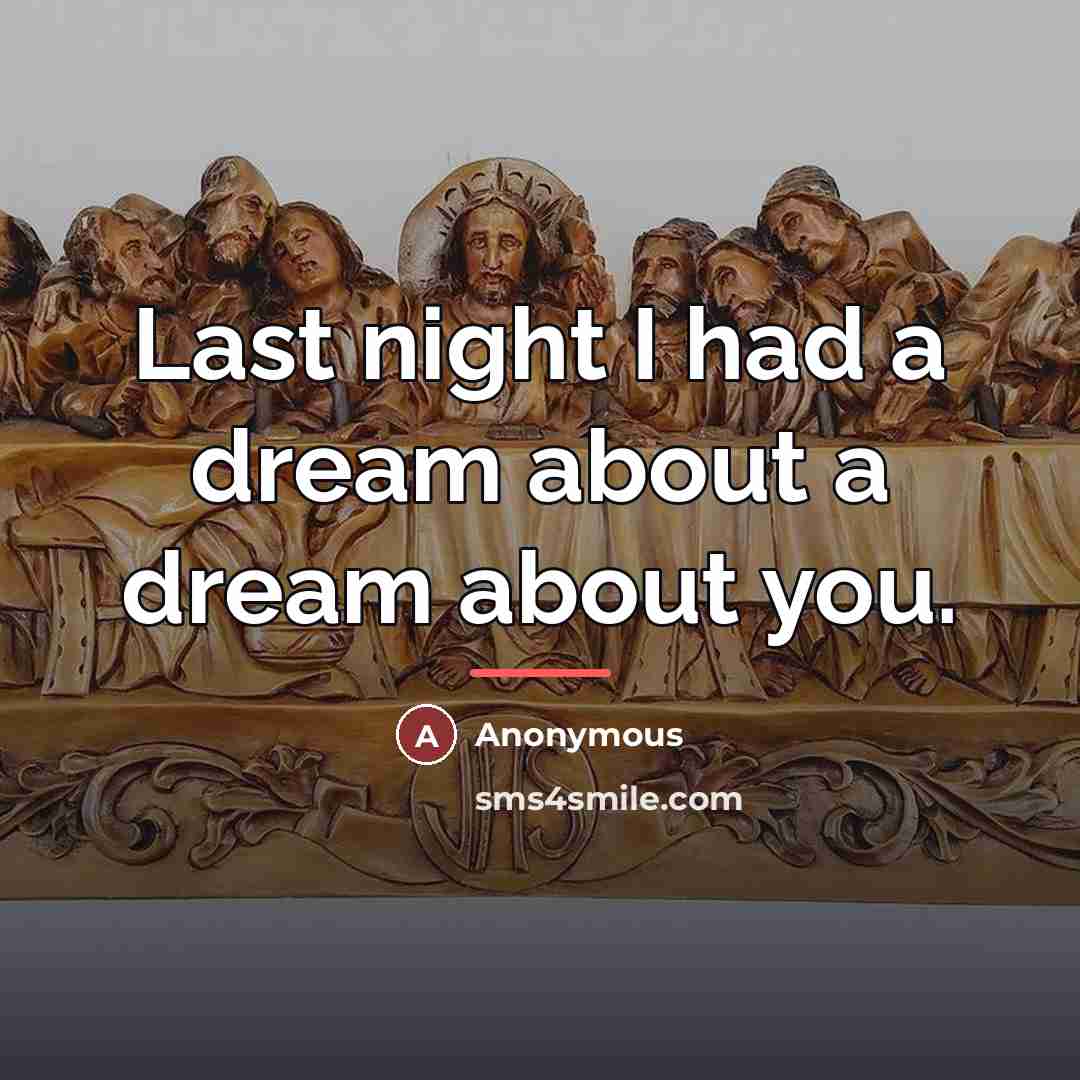 “Last night I had a dream about a dream about…” quote by Anonymous