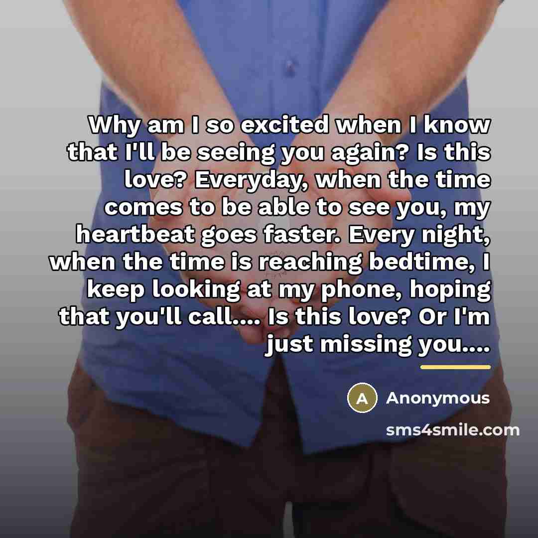“Why am I so excited when I know that I'll…” quote by Anonymous