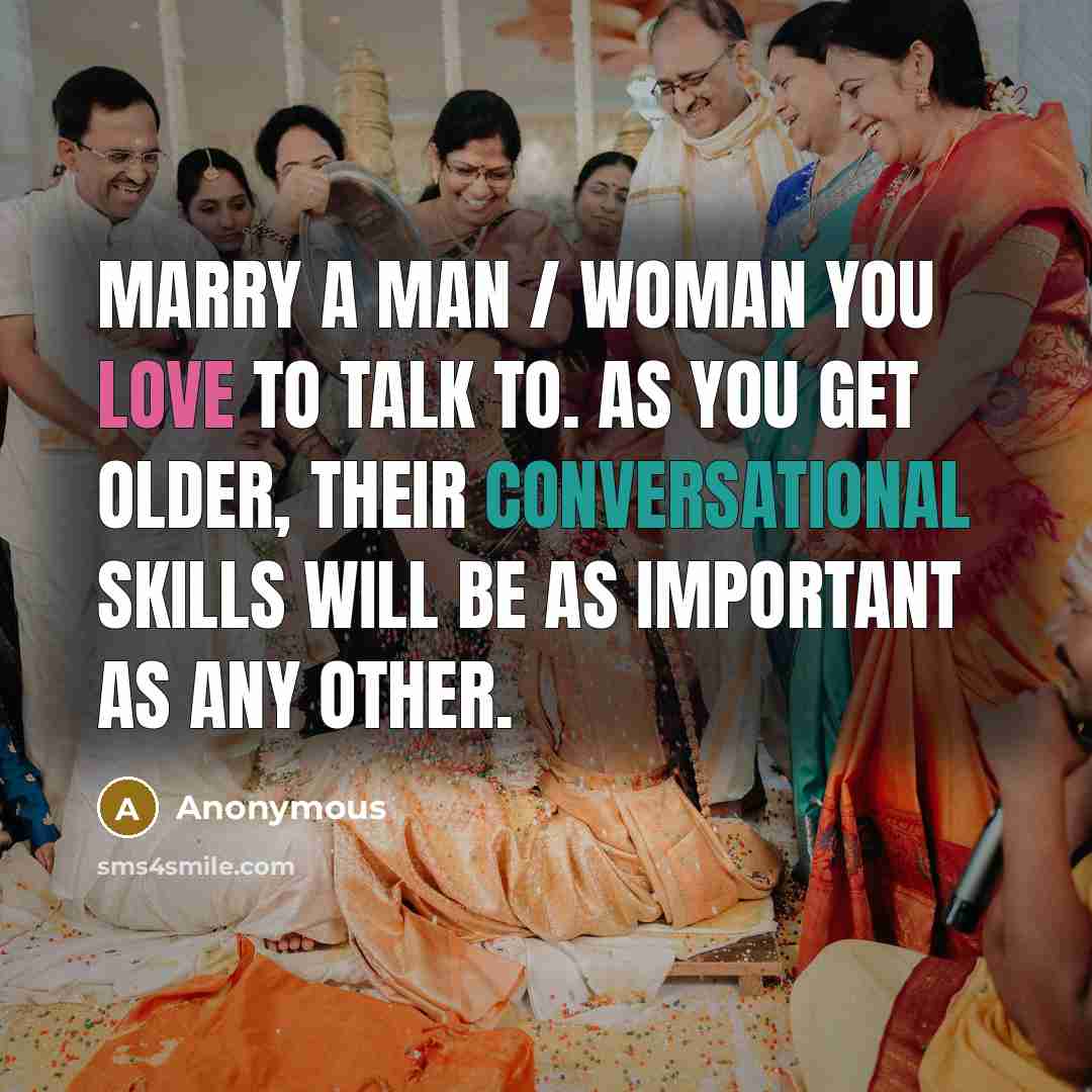 “Marry a man / woman you love to talk to.…” quote by Anonymous