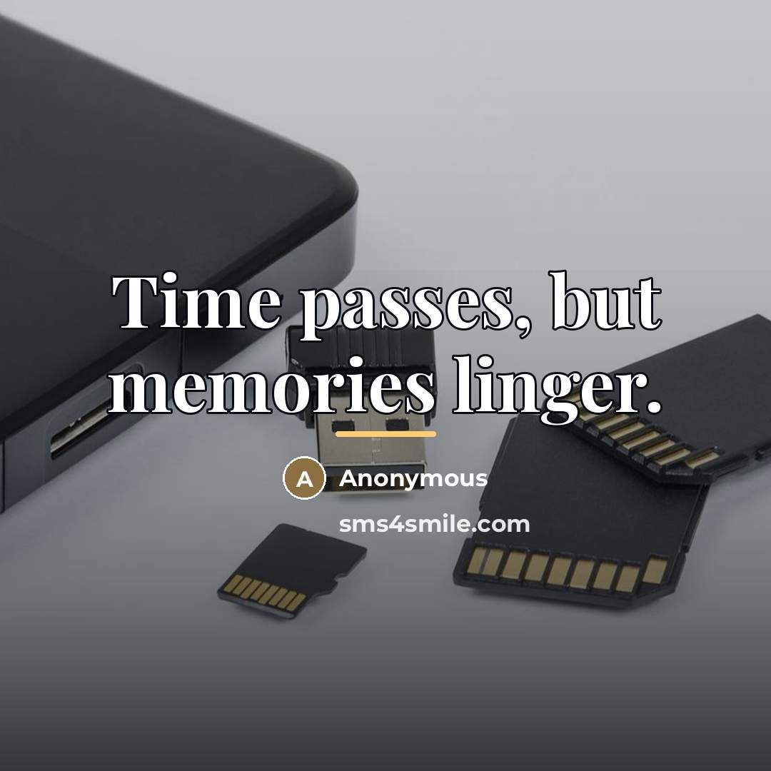 “Time passes, but memories linger.…” quote by Anonymous