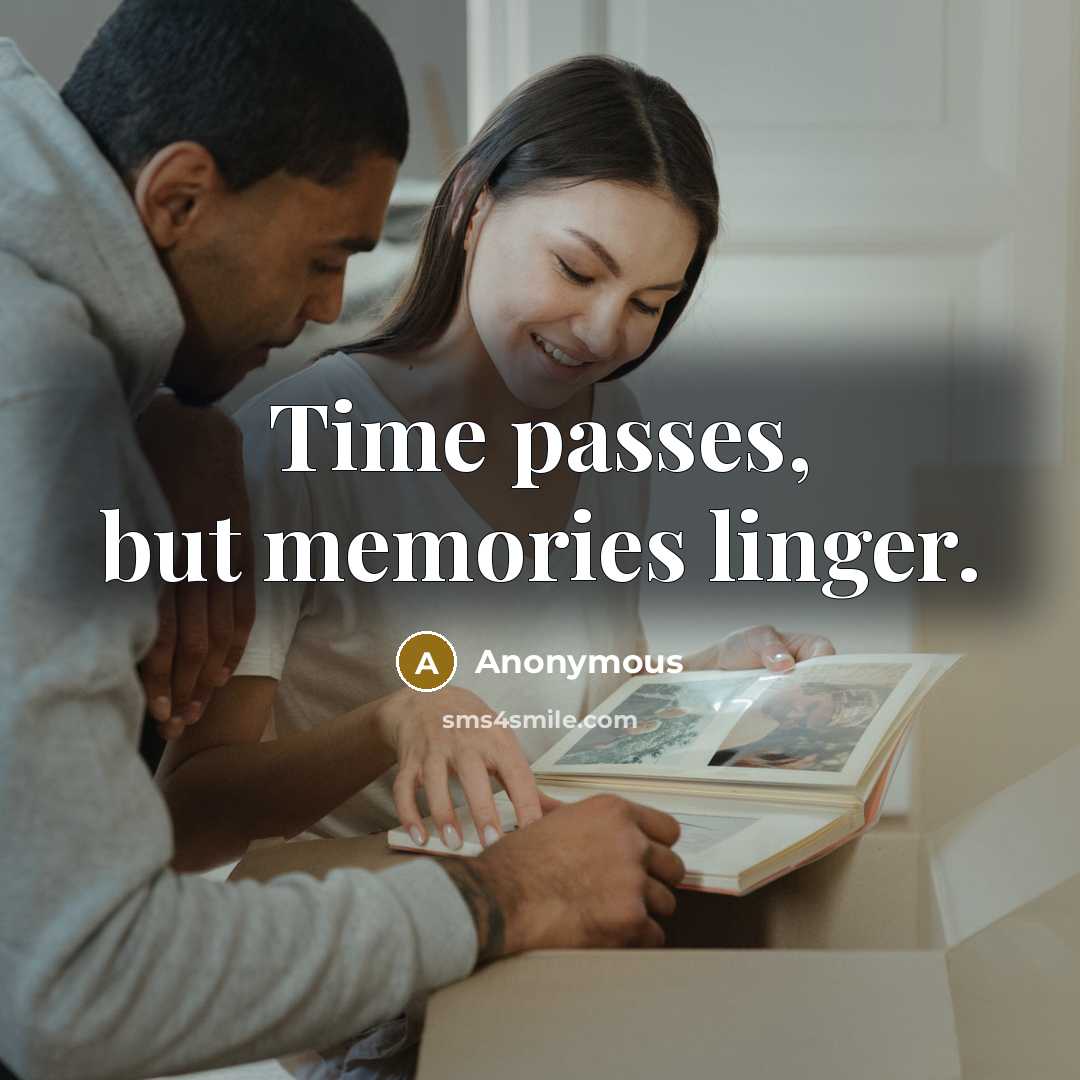 “Time passes, but memories linger.” quote by Anonymous
