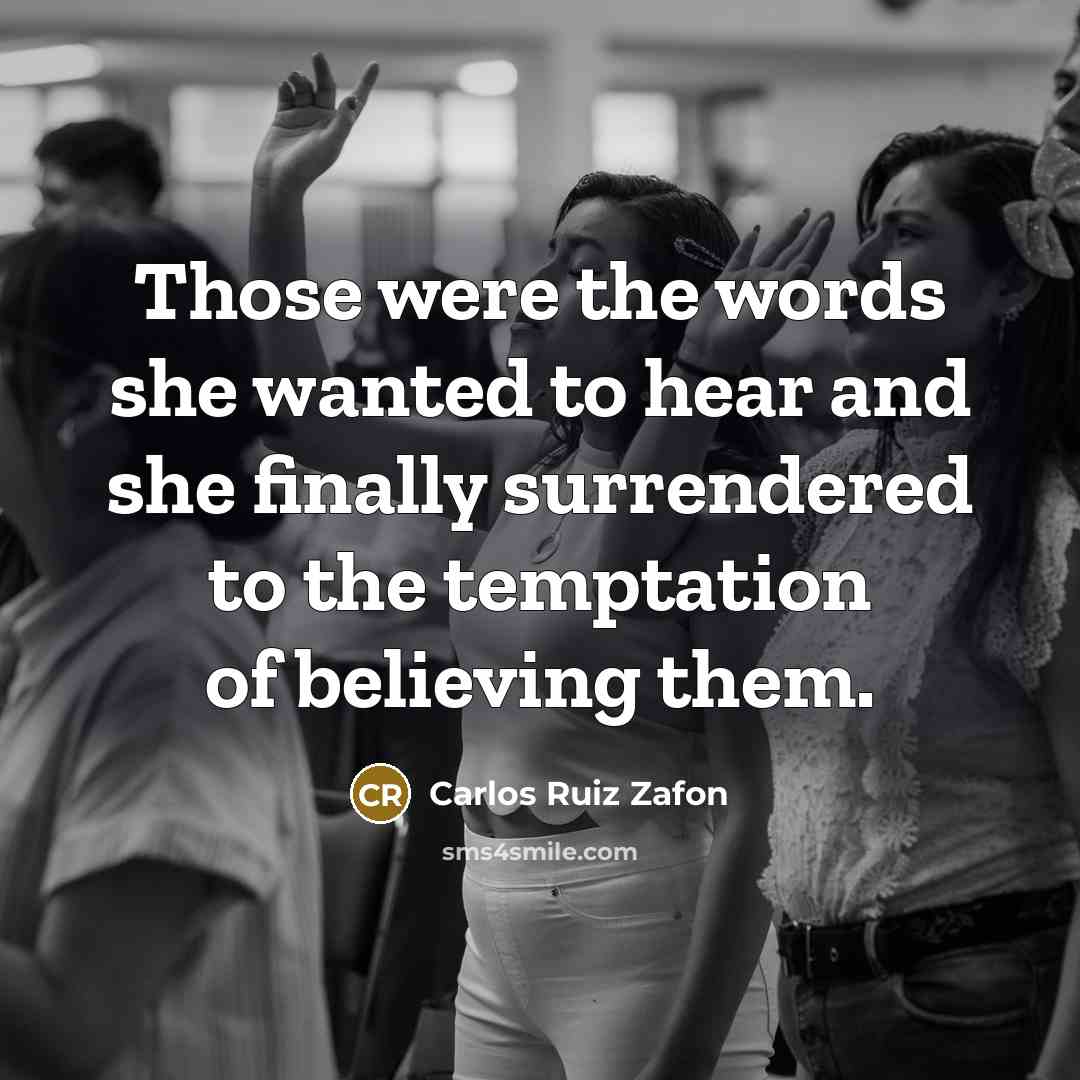 “Those were the words she wanted to hear and she…” quote by Carlos Ruiz Zafon