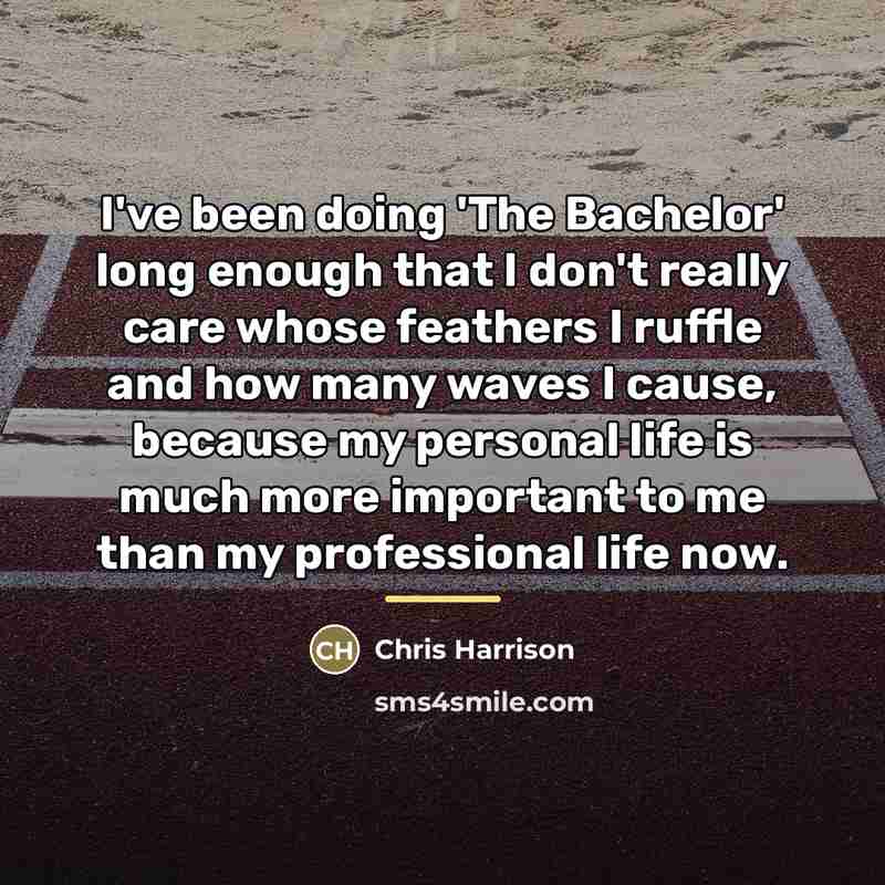 “I've been doing 'The Bachelor' long enough that I don't…” quote by Chris Harrison