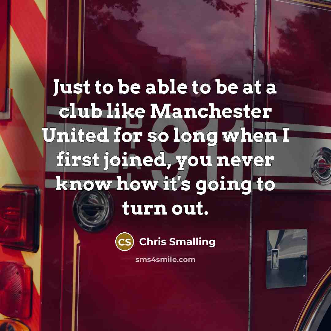 “Just to be able to be at a club like…” quote by Chris Smalling