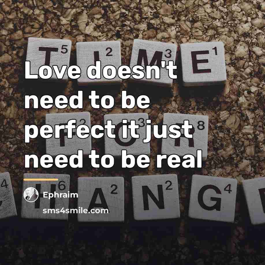 “Love doesn't need to be perfect it just need to…” quote by Ephraim