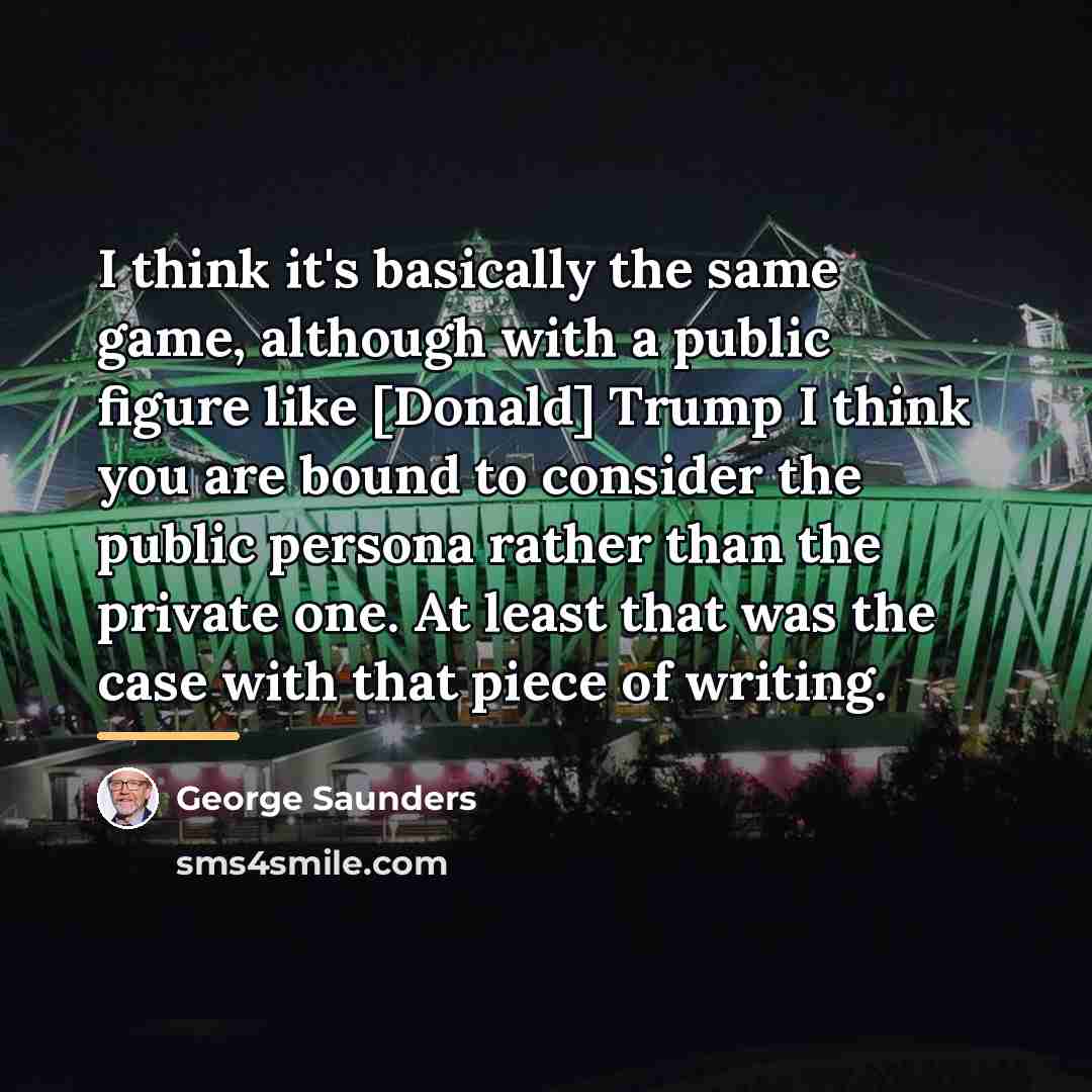 “I think it's basically the same game, although with a…” quote by George Saunders