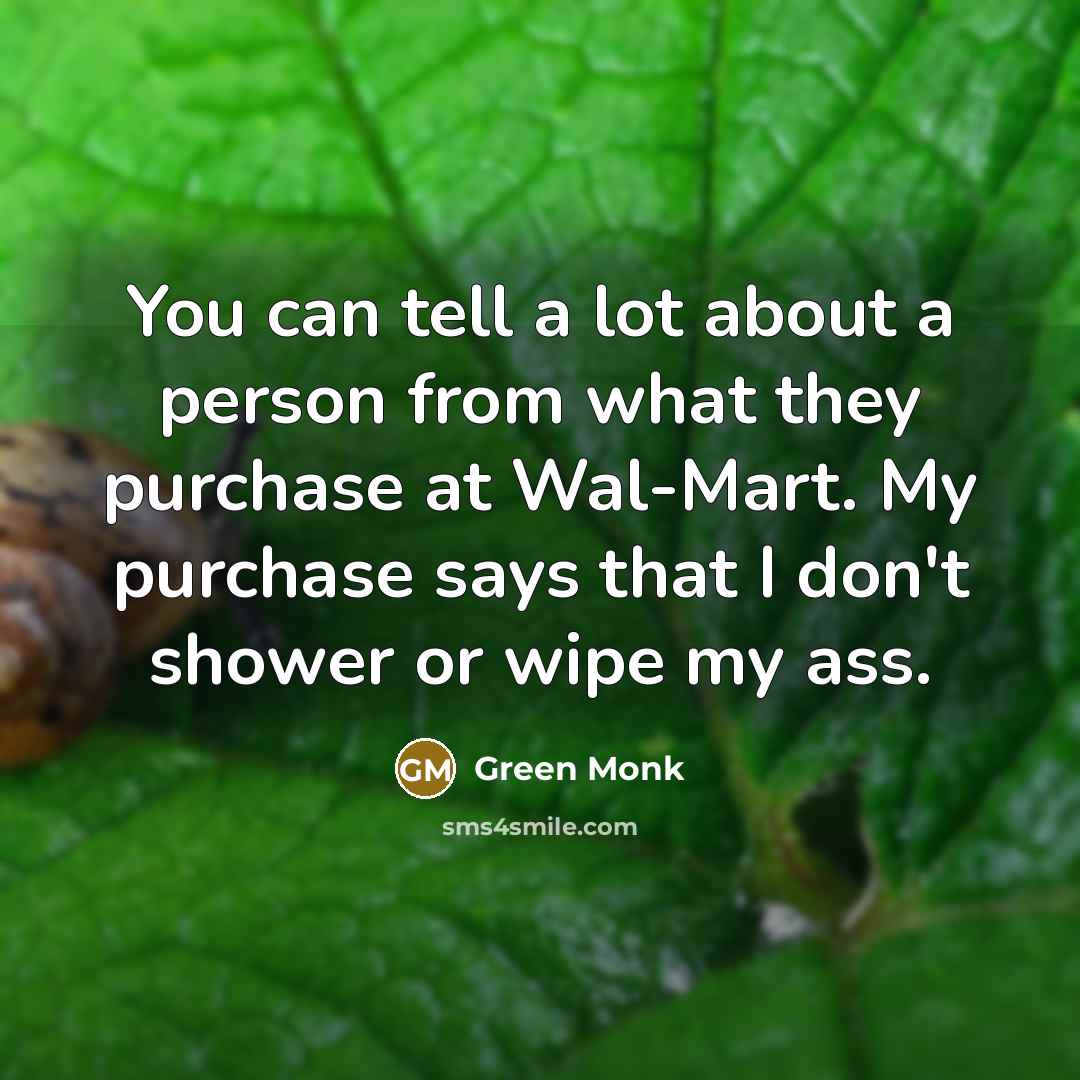 “You can tell a lot about a person from what…” quote by Green Monk