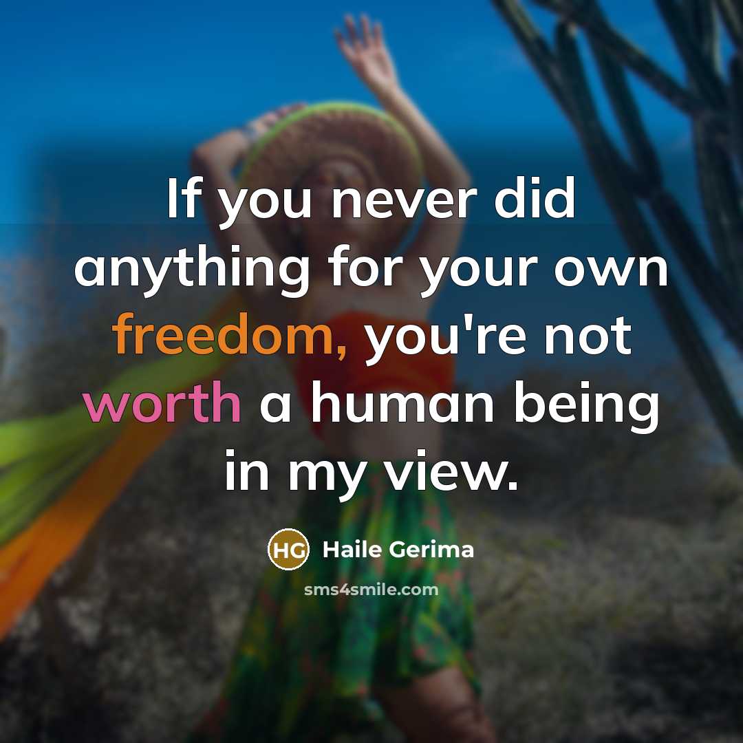 “If you never did anything for your own freedom, you're…” quote by Haile Gerima