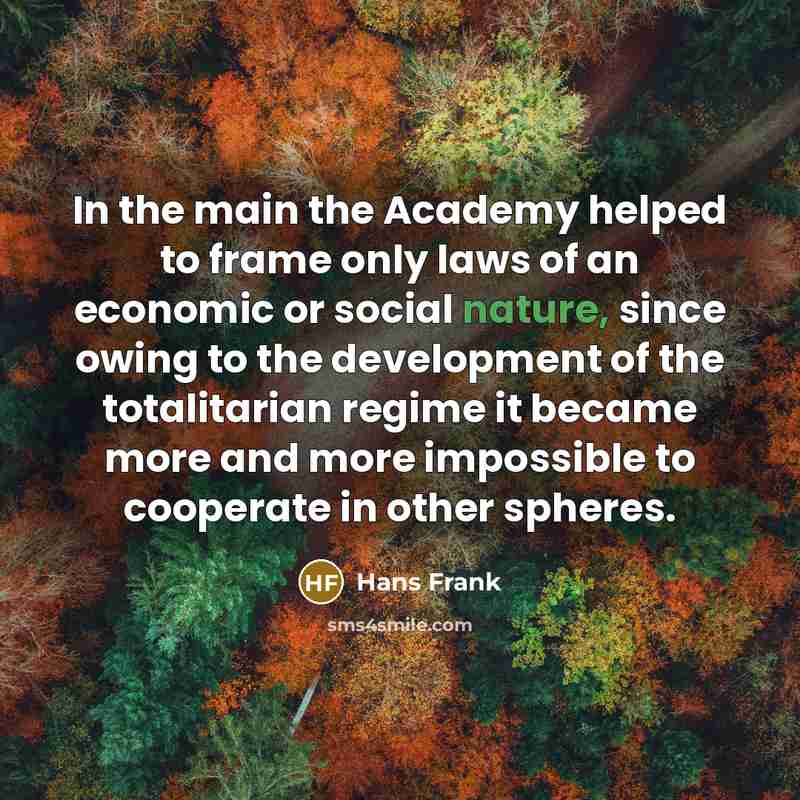 “In the main the Academy helped to frame only laws…” quote by Hans Frank