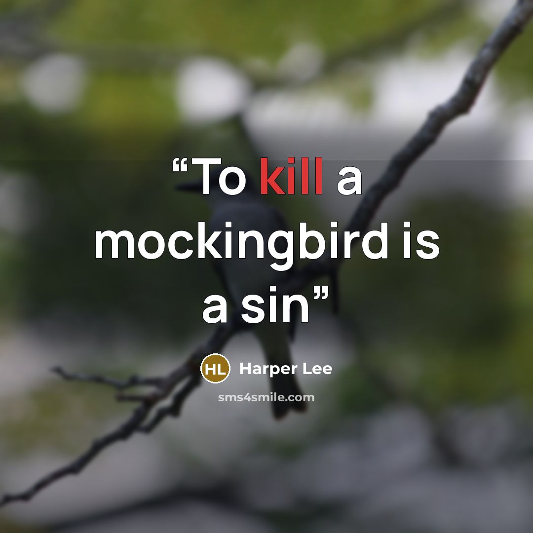 “To kill a mockingbird is a sin” quote by Harper Lee