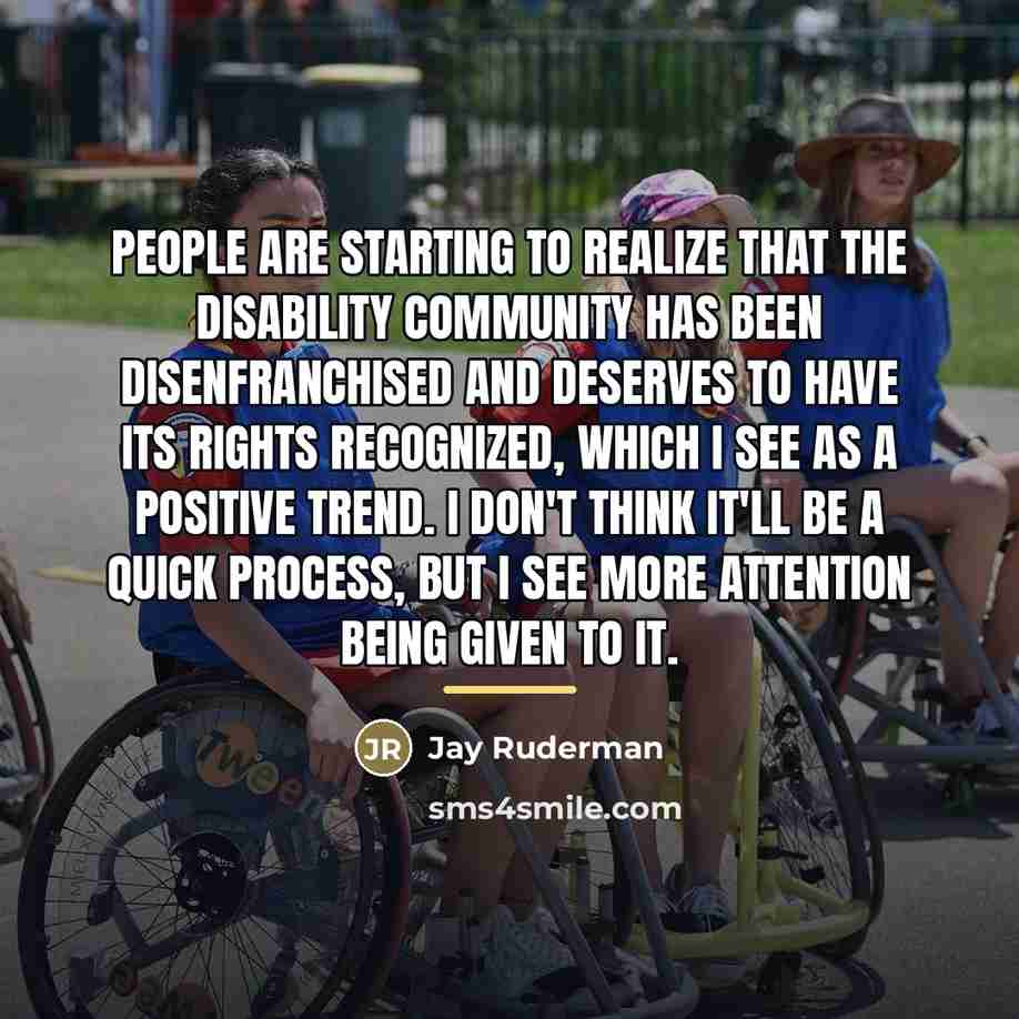 “People are starting to realize that the disability community has…” quote by Jay Ruderman