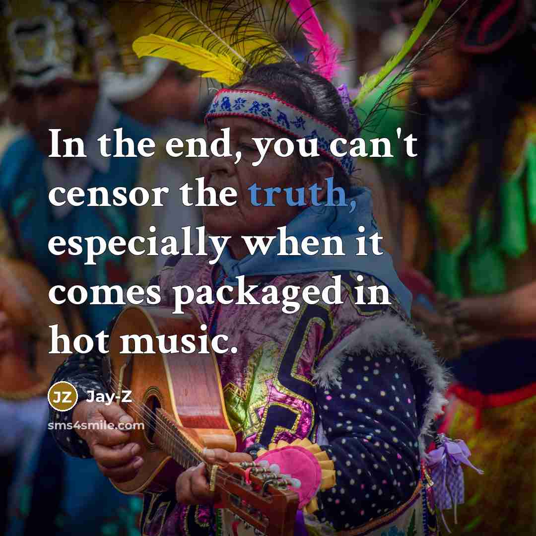 “In the end, you can't censor the truth, especially when…” quote by Jay-Z