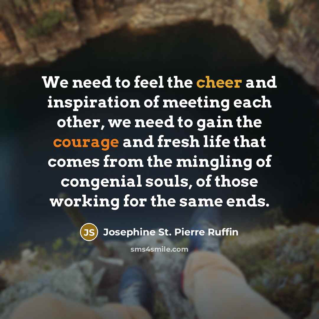 “We need to feel the cheer and inspiration of meeting…” quote by Josephine St. Pierre Ruffin