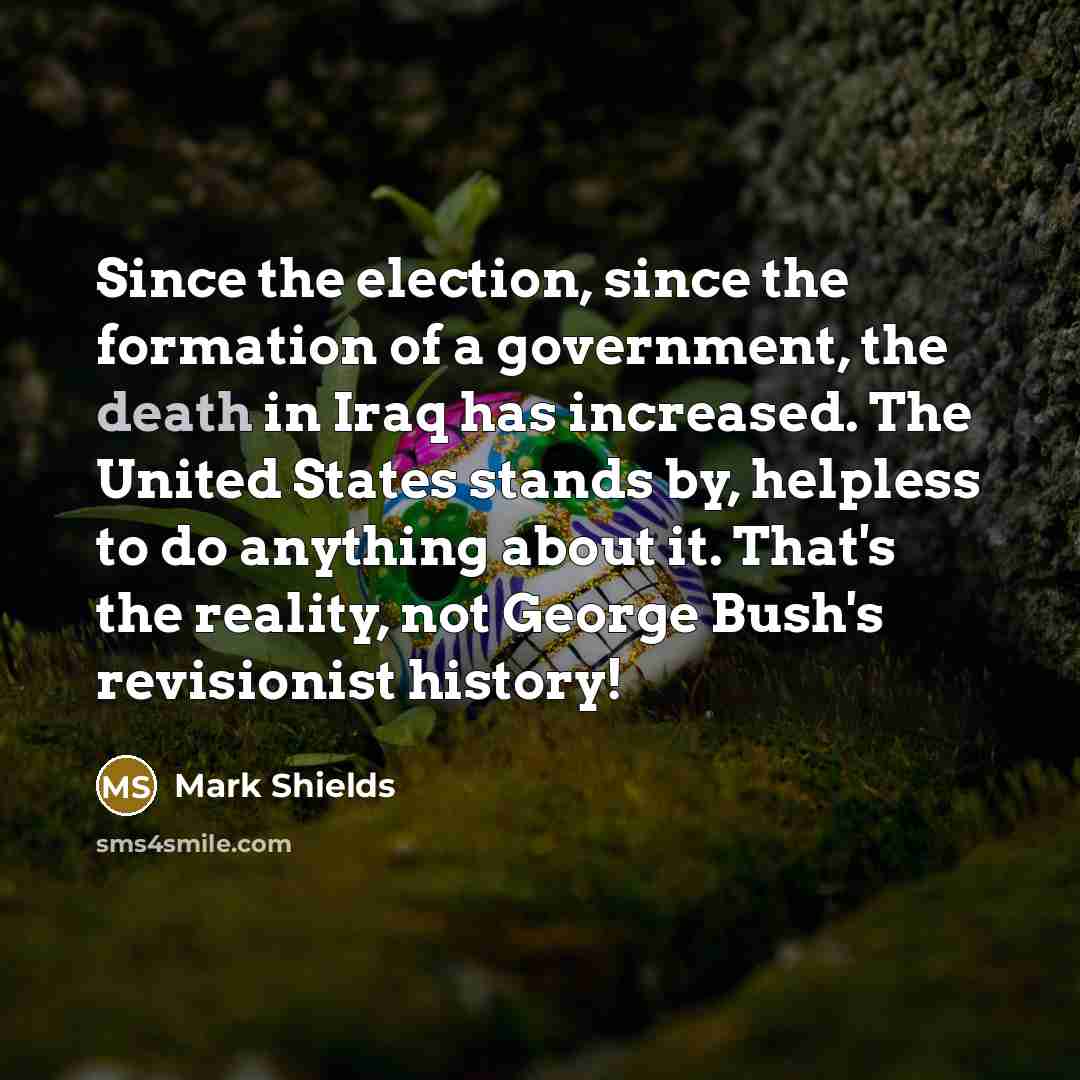 “Since the election, since the formation of a government, the…” quote by Mark Shields