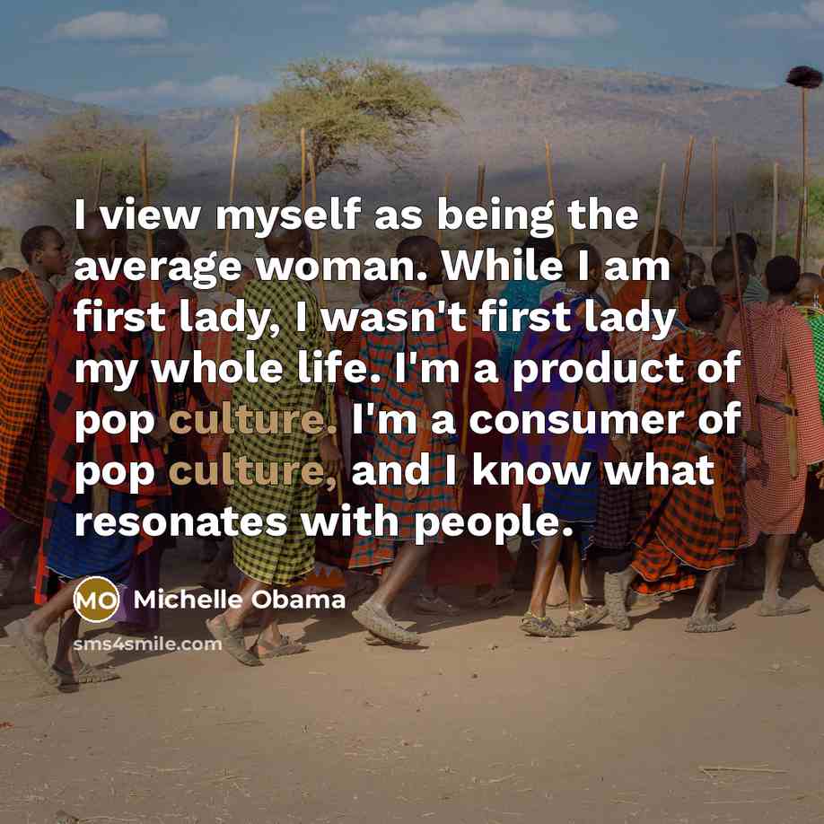 “I view myself as being the average woman. While I…” quote by Michelle Obama
