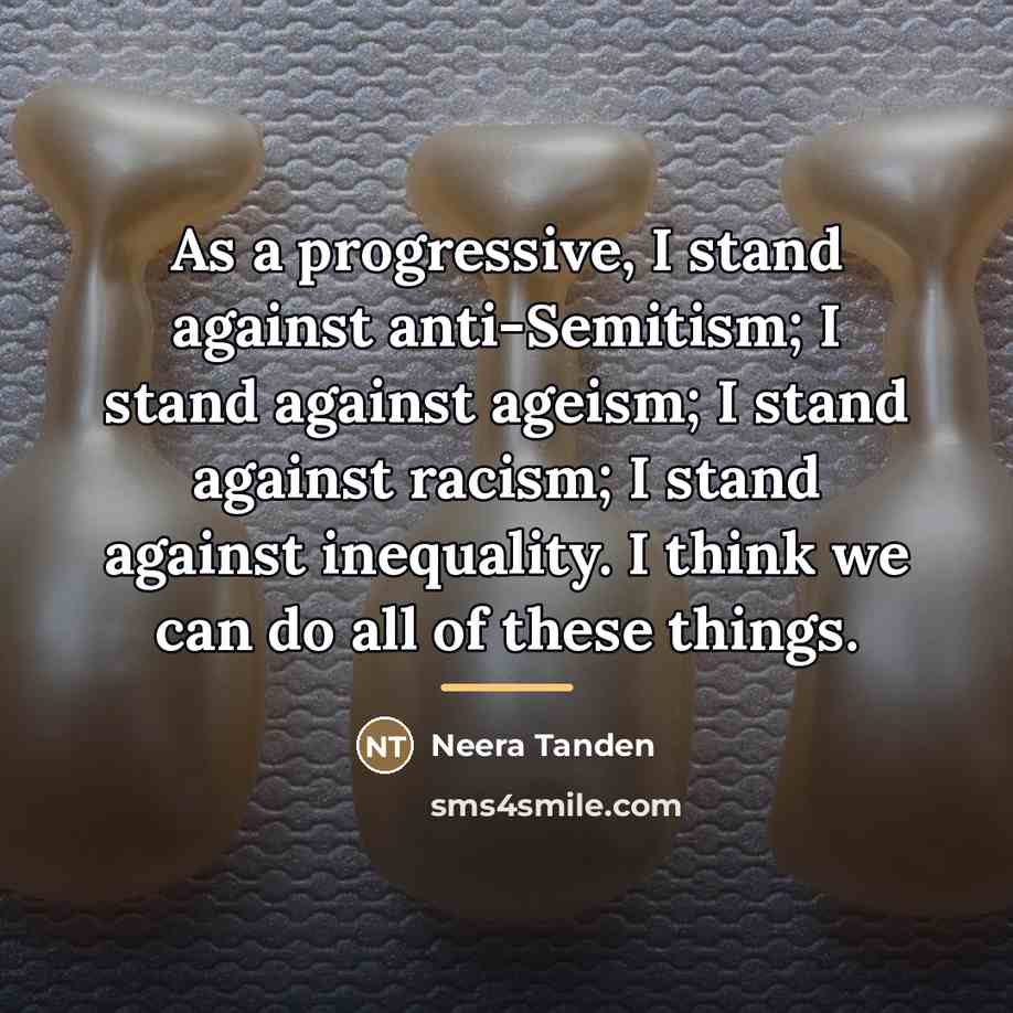 “As a progressive, I stand against anti-Semitism; I stand against…” quote by Neera Tanden