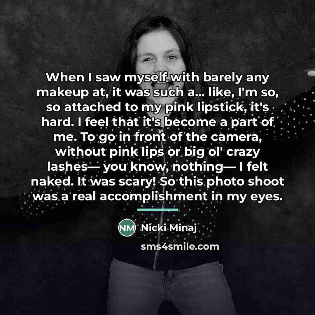 “When I saw myself with barely any makeup at, it…” quote by Nicki Minaj