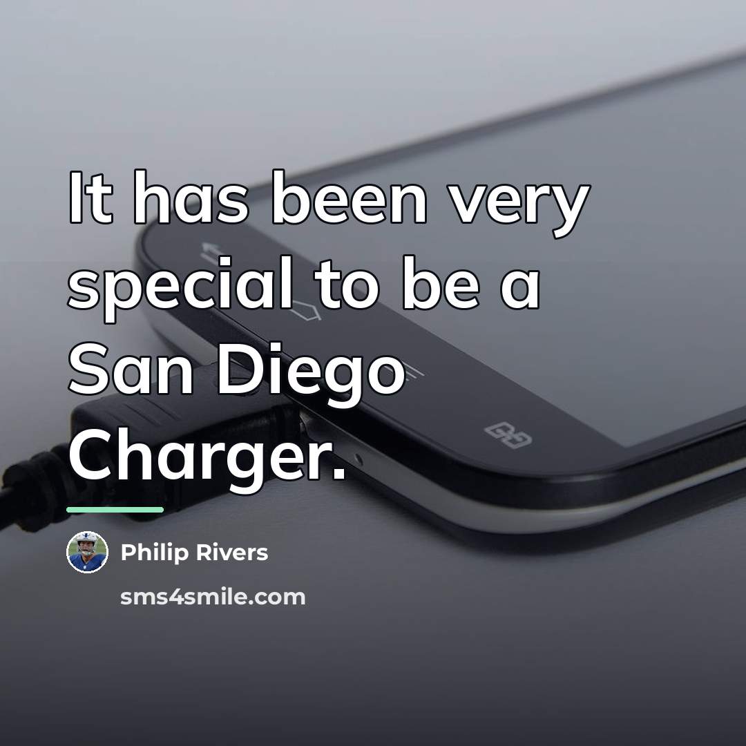 “It has been very special to be a San Diego…” quote by Philip Rivers