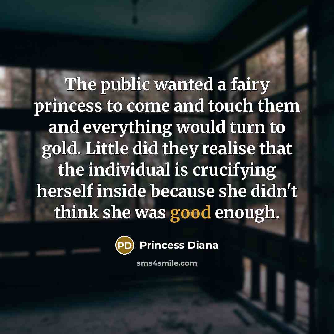 “The public wanted a fairy princess to come and touch…” quote by Princess Diana