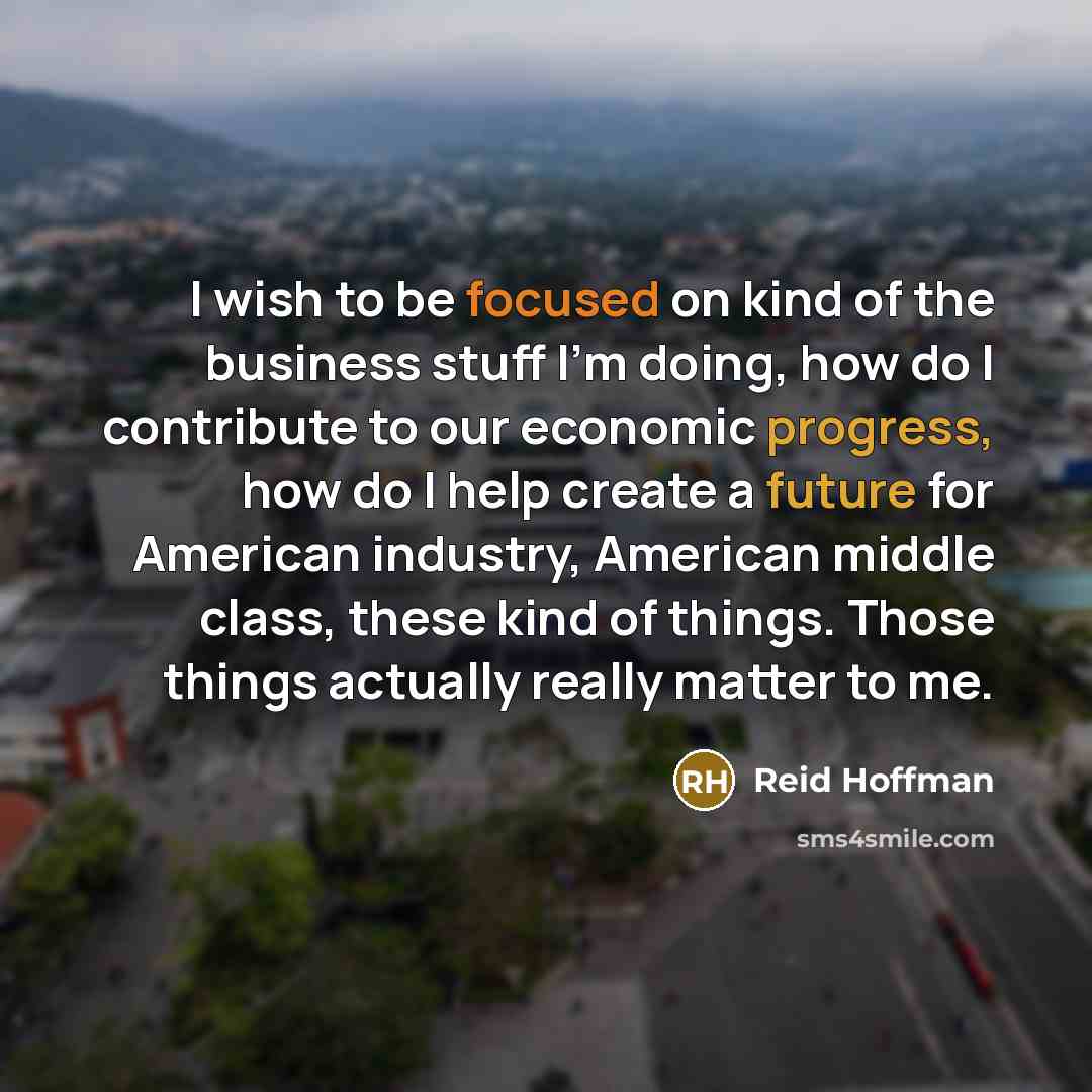 “I wish to be focused on kind of the business…” quote by Reid Hoffman