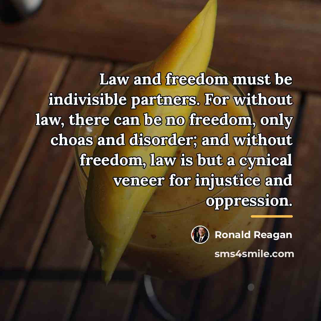 “Law and freedom must be indivisible partners. For without law,…” quote by Ronald Reagan