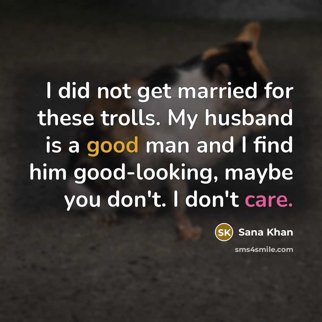 “I did not get married for these trolls. My husband…” quote by Sana Khan