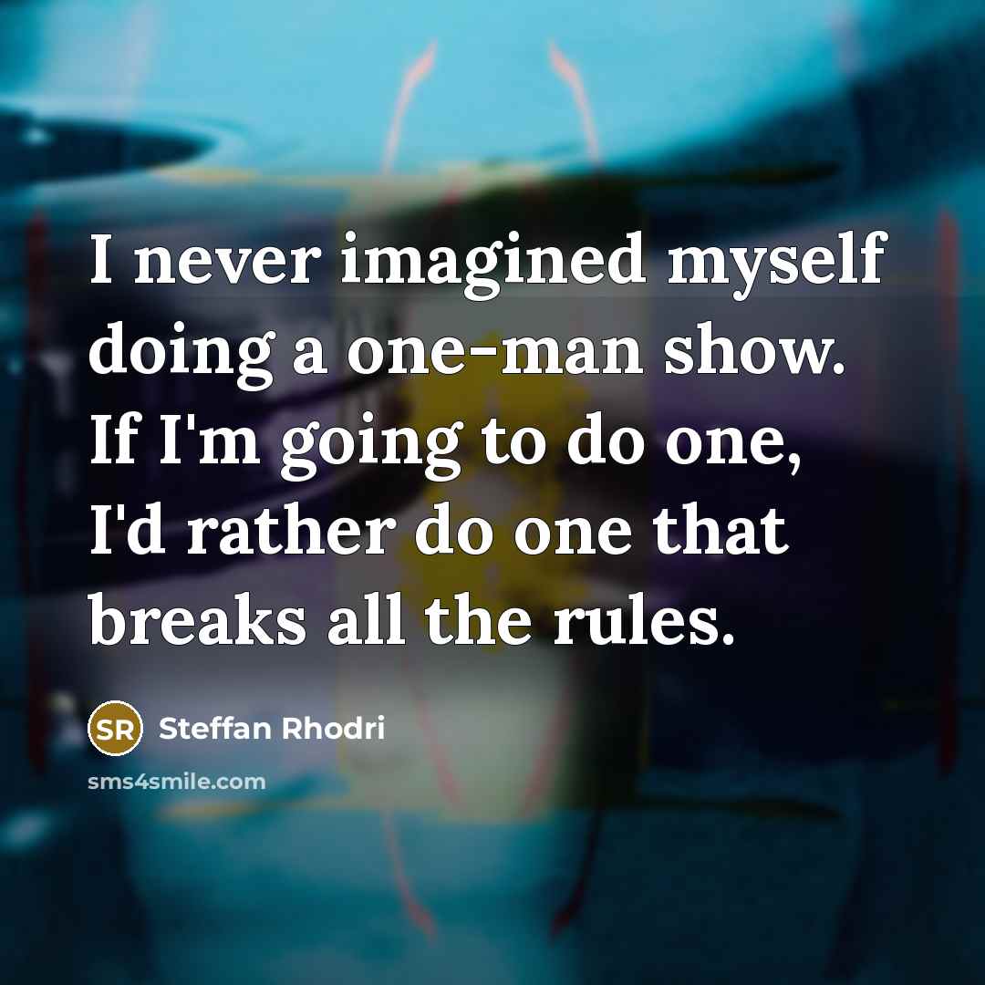 “I never imagined myself doing a one-man show. If I'm…” quote by Steffan Rhodri
