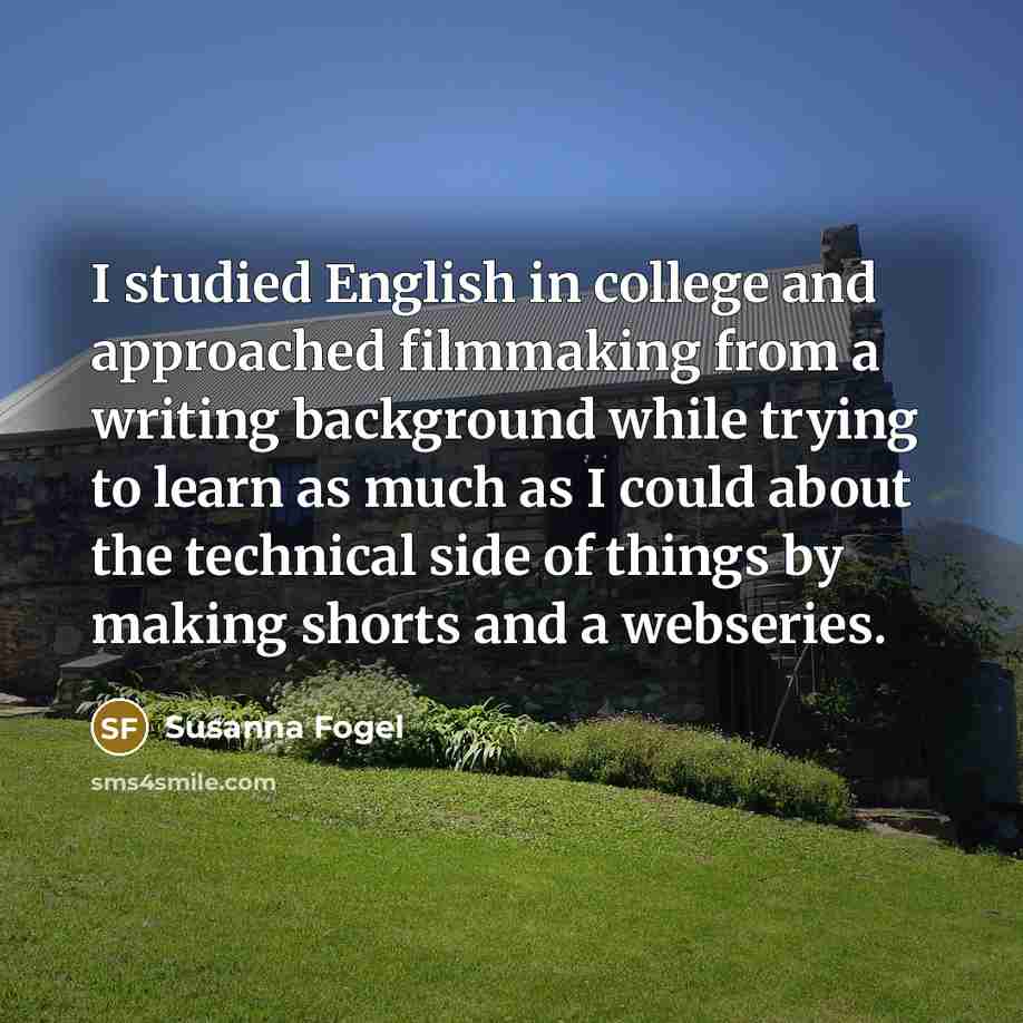 “I studied English in college and approached filmmaking from a…” quote by Susanna Fogel
